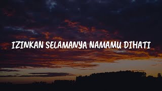 Izinkan Selamanya Namamu Dihati Mekar Di Jiwa Dua Insan Bercinta Lirik  Eye [upl. by Lonergan]