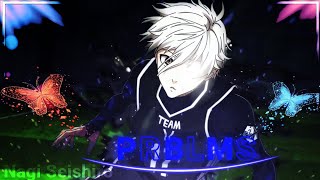 PRBLMS Nagi Seishiro editAwm [upl. by Valsimot]