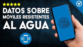 Mejores CELULARES RESISTENTES al AGUA  Guía Esencial para Elegir el Mejor ☔ [upl. by Lelith]