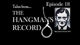 Tales from The Hangmans Record Episode Eighteen Allan Grierson – 30th October 1935 Pentonville [upl. by Innos]