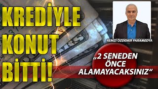 Konut Kredisi Ne Zaman Alınır Konut Kredisi Faizleri  Krediyle Konut Alınır mı [upl. by Jeniffer]