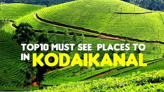 Top 10 Must See Places in Kodaikanal Princess of Hill Stations [upl. by Elleinahc]