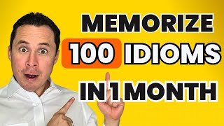 How to Memorize 100 idioms in 30 days [upl. by Moria]