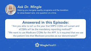 Sunset of MIPS CQMs and Advice for ACOs Using Medicare CQMs for the APP  Ask Dr Mingle [upl. by Netnerb644]