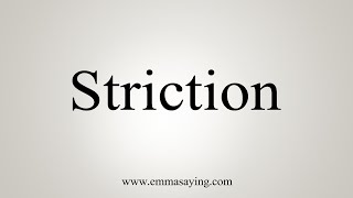 How To Say Striction [upl. by Ramso]