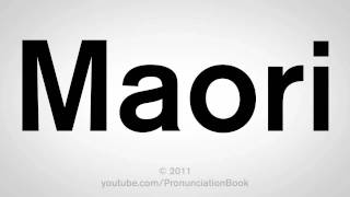 How To Pronounce Maori [upl. by Moffit]