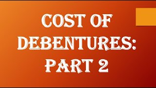 Cost of Debentures  Part 2 [upl. by Pascoe153]