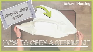 How to Open A Sterile Kit Explanation and Demonstration  Clinical Skills  Lecturio Nursing [upl. by Matthaeus]