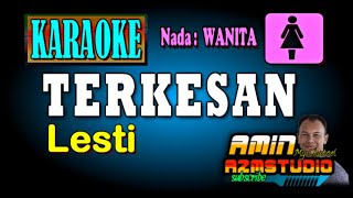 TERKESAN Lesti KARAOKE Nada WANITA [upl. by Naek]