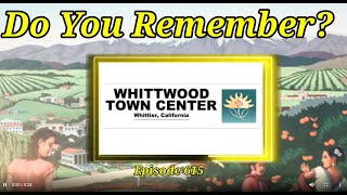 Do You Remember The Whittwood Town Center in Whittier CA [upl. by Sosthenna]