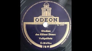 Church bells Cologne Cathedral 78 rpm ODEON O28696 [upl. by Ayidan300]