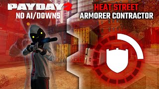 Payday 2  Armorer Contractor Build  Heat Street Solo No AIDowns [upl. by Issej359]