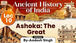 Ancient History of India Series  Lecture 10 Ashoka The Great  GS History by Aadesh  UPSC [upl. by Secor]