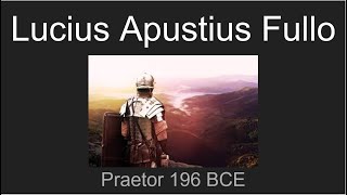 Lucius Apustius Fullo Praetor 196 BCE [upl. by Atnom920]