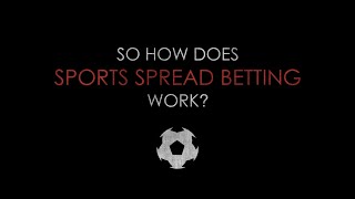 How does Sports Spread Betting work  Spreadex  Sports Spread Betting Explained [upl. by Ellah721]