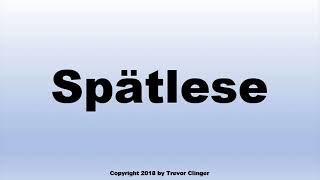 How To Pronounce Spatlese Wine [upl. by Ikciv695]