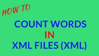 How to Count Words in XML Files xml [upl. by Sung902]