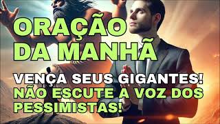 ORAÇÃO DO DIA DE HOJE 120924 UM VENCEDOR DE GIGANTES NÃO ESCUTA A VOZ DOS PESSIMISTAS [upl. by Zebulen]