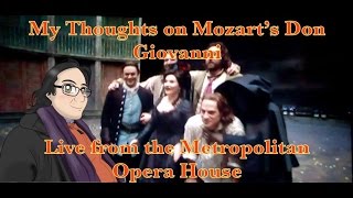 My Thoughts on Mozarts Don Giovanni Live from the Metropolitan Opera House [upl. by Nirmak472]