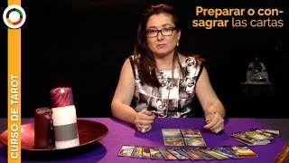 Curso Tarot  PREPARAR o CONSAGRAR LAS CARTAS [upl. by Ynaffet]