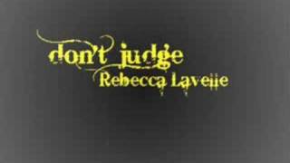 Rebecca Lavelle  dont judge [upl. by Ahcsas875]