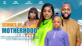 ECHOES OF MOTHERHOOD  RAY EMODI MIWA OLORUNFEMI LYDIA NZE DERA latest 2024 nigerian movies [upl. by Sirrah847]