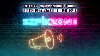 Szpíkzone S04E37 Szigorodó tuning garanciális tévhitek dráguló útdíjak [upl. by Charmion]