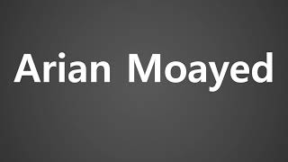 How To Pronounce Arian Moayed [upl. by Poree]