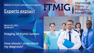 Webinar for thymic epithelial tumor patients EXPERTS EXPLAIN part 1 [upl. by Elohcan444]