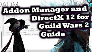 Addon Manager and DirectX 12 Guide for Guild Wars 2 [upl. by Aneger]