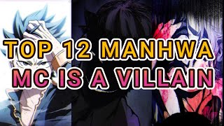 Top 12 MC IS A VILLAIN Manhwa [upl. by Kcirdek]