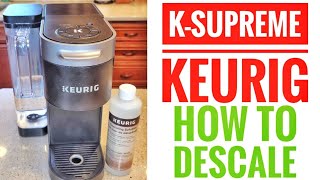 HOW TO DESCALE KEURIG KSUPREME With Keurig Descaling Solution AUTO CLEAN MAKE CLEAN LIGHT GO OUT [upl. by Acinat]