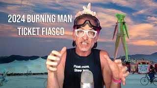 Burning Man 2024 Ticket Fiasco [upl. by Dave]