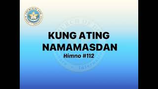 KUNG ATING NAMAMASDAN  Himno 112  MCGI [upl. by Rochelle]