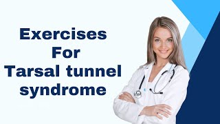 Tarsal tunnel syndrome exercisestarsal tunnel syndrome treatmentPhysiotherapyTreatments [upl. by Sommers]