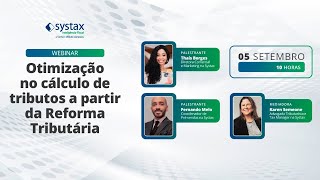 Webinar Otimização no cálculo de tributos a partir da Reforma Tributária [upl. by Lupita]