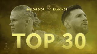 BALLON DOR 2023  TOP 30 RANKINGS  HAALAND vs MESSI [upl. by Clementi]