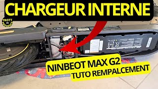 CHARGEUR INTERNE NINEBOT MAX G2 G30 TUTO REMPLACEMENT PROBLÈME RECHARGE EN PANNE TROTTINETTE SEGWAY [upl. by Naved404]