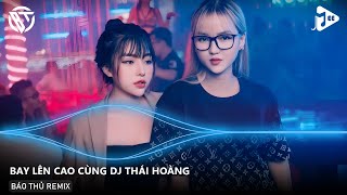 NONSTOP VINAHOUSE 2024  FULL SET NHẠC HƯỞNG THÁI HOÀNG REMIX  NST BAY LÊN CAO CÙNG DJ THÁI HOÀNG [upl. by Luigi280]