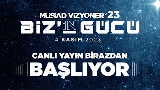 MÜSİAD VİZYONER23 BİZİN GÜCÜ CANLI YAYIN [upl. by Enaywd]