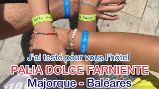 J’ai testé pour vous l’hôtel Palia Dolce Farniente à Majorque [upl. by Harac813]