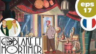 BLAKE amp MORTIMER EP17  Laffaire Francis Blake  PART 1 [upl. by Eelyrehc]