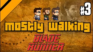 Mostly Walking  Blade Runner 1997 P3 [upl. by Akired]