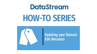 DataStream Tutorial 4 Updating your Dataset – Edit Metadata [upl. by Eerehc]