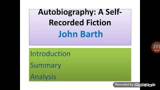 Autobiography A SelfRecorded Fiction  Metafiction by John Barthes  Introduction Summary [upl. by Cestar45]