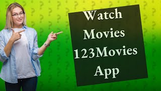 How do I watch movies on 123Movies app [upl. by Cadel91]