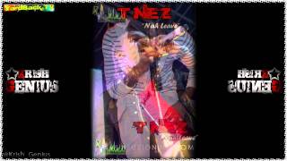 TNez  Nah Leave Overproof Riddim Sept 2011 [upl. by Rasla]