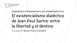 Maximiliano Cladakis “El existencialismo dialéctico de Jean Paul Sartrequot 2° encuentro [upl. by Kelli]