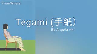 Tegami 手紙） Angela Aki Kanji  ROM  Myan [upl. by Marylynne481]