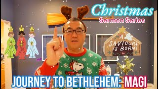 CHRISTMAS SERMON SERIES  JOURNEY TO BETHLEHEM MAGI [upl. by Eckel]